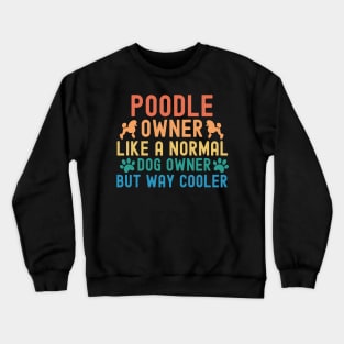 Poodle Owner Crewneck Sweatshirt